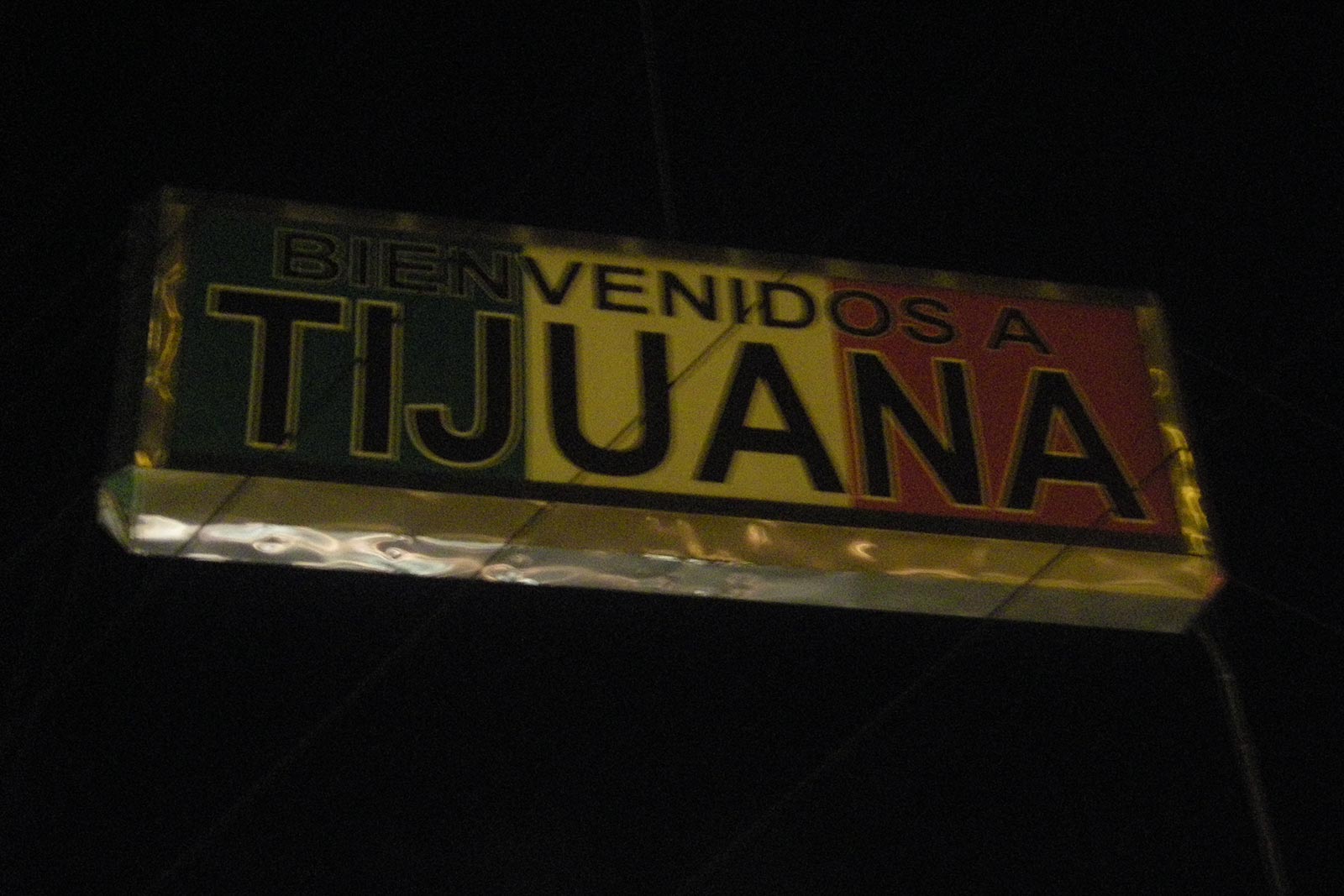Bienvenidos a Tijuana sign in Tijuana. Confronting my robber in Tijuana
